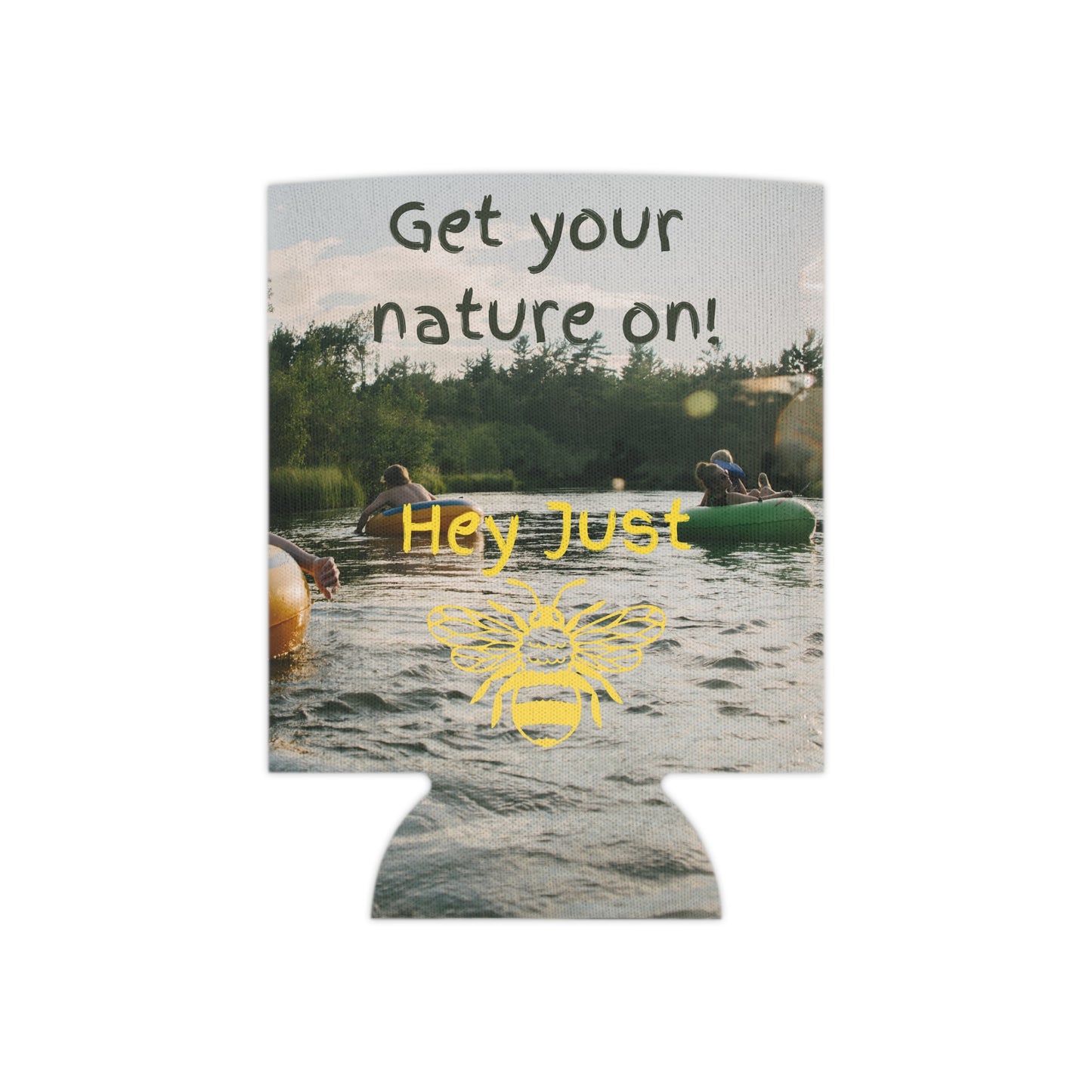 Get Your Nature On Can Cooler by Hey Just Bee LLC