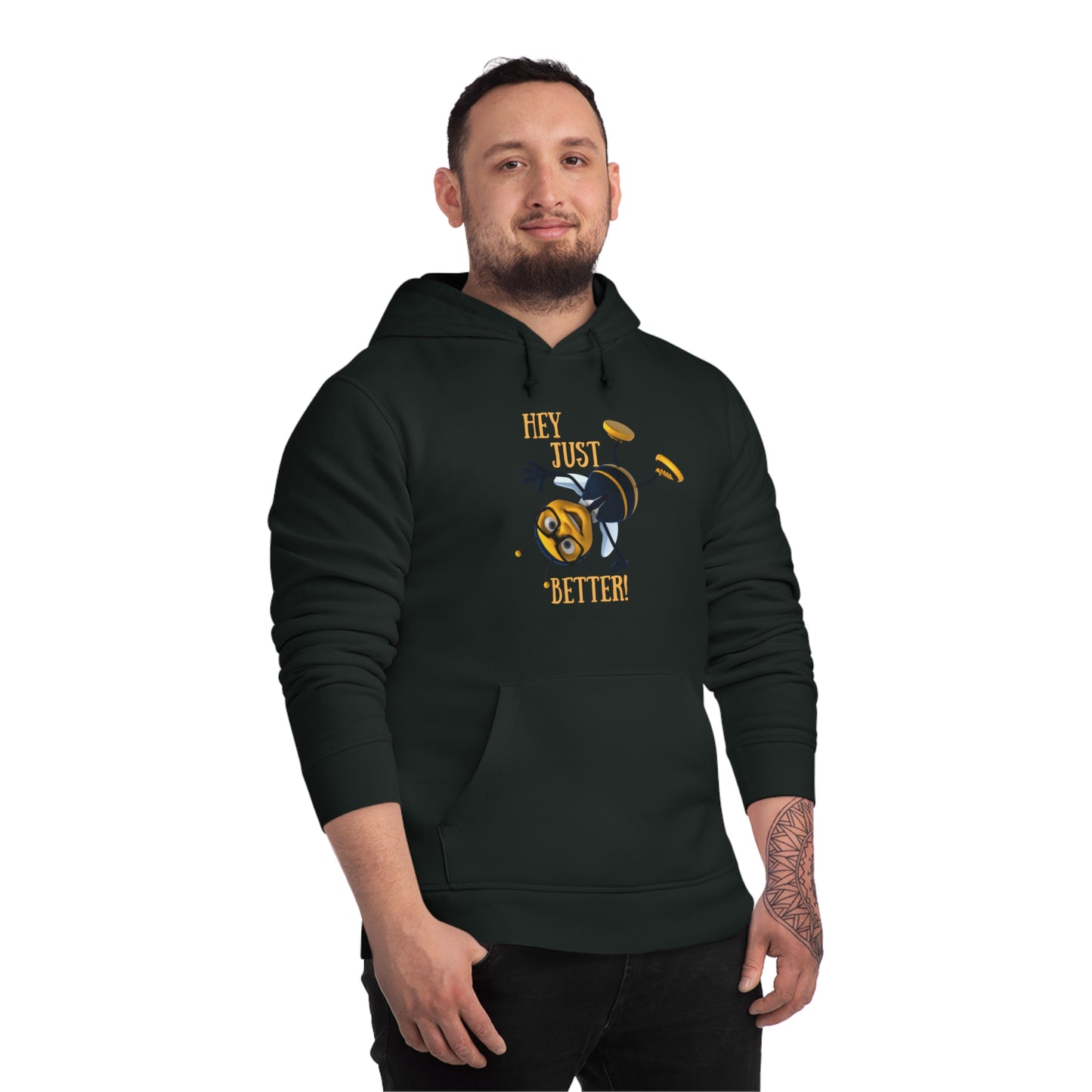 Hey Just Bee Better-Organic Cotton Drummer Hoodie