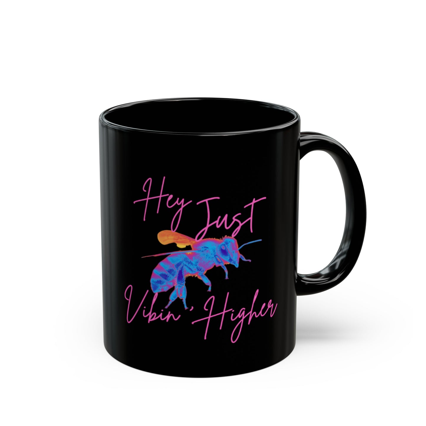 Hey Just Bee Vibin' Higher Black Mug (11oz, 15oz)