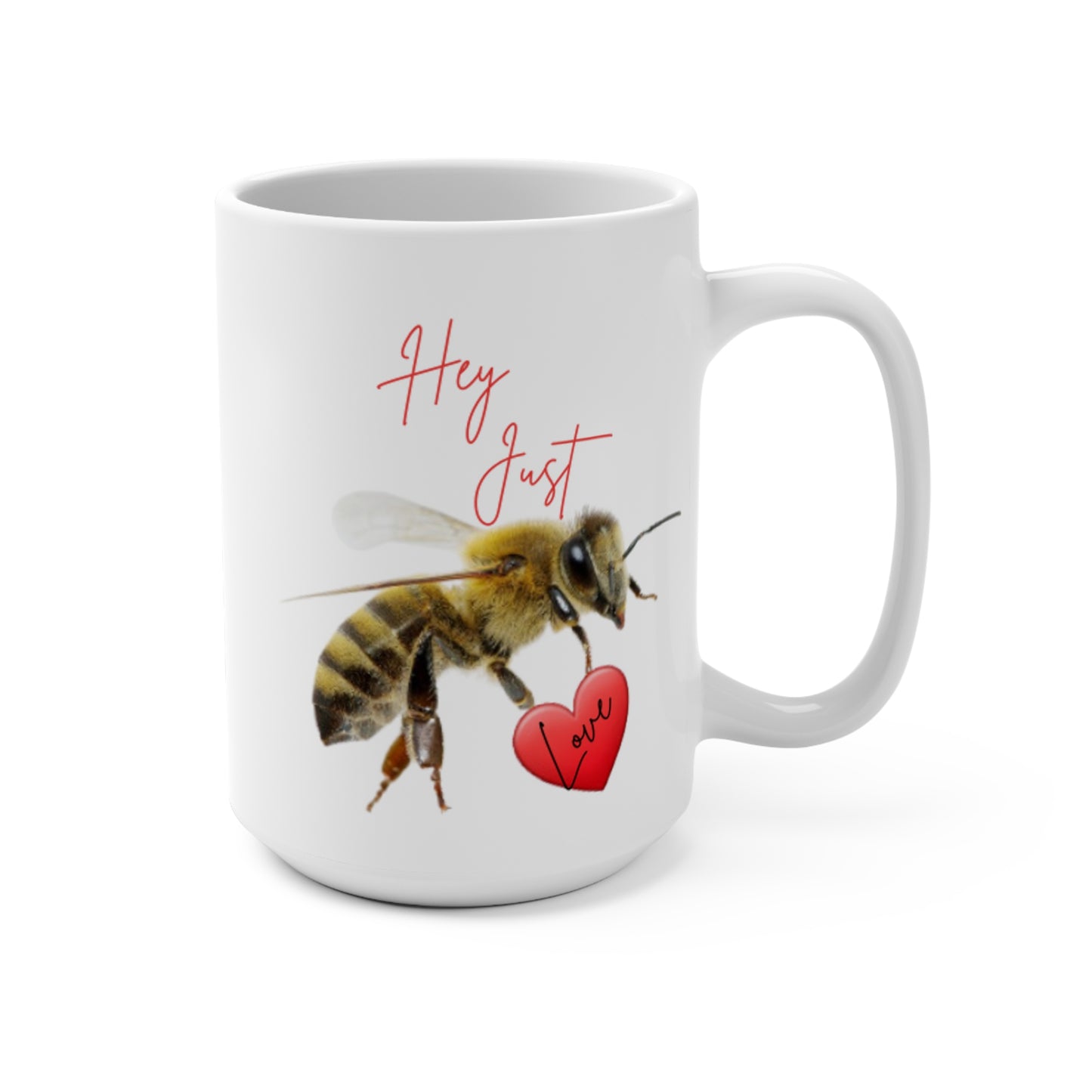 Hey Just Bee Love 15oz Mug