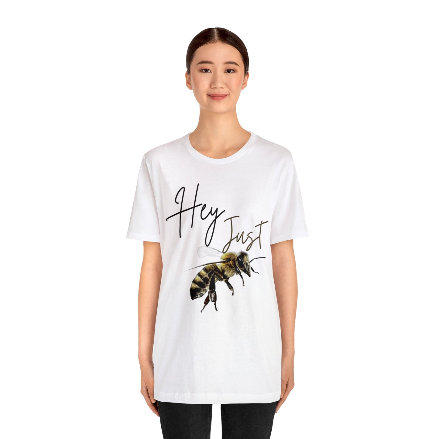 Hey Just Bee- Classic Jersey Short Sleeve Tee