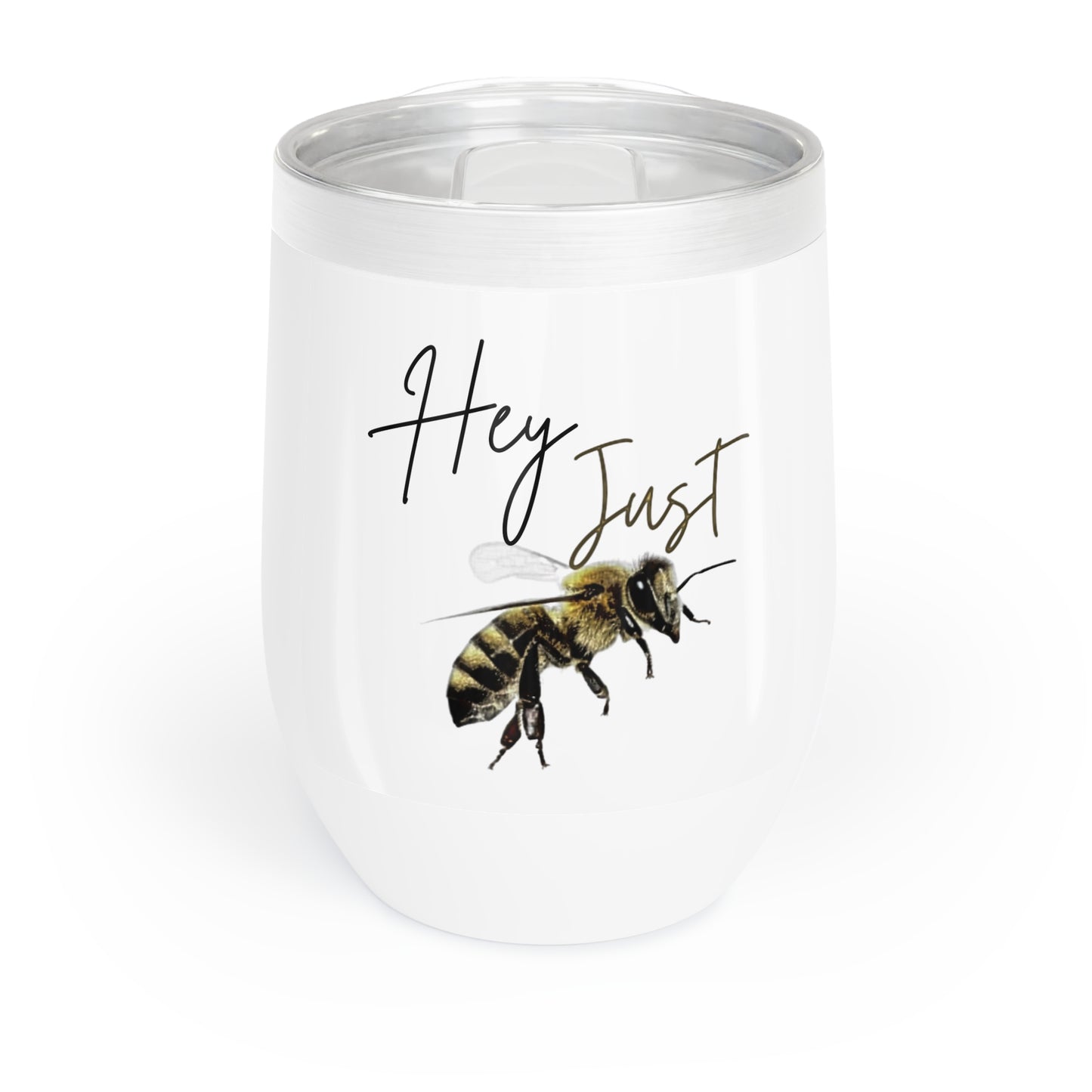 Hey Just Bee Chill Wine Tumbler