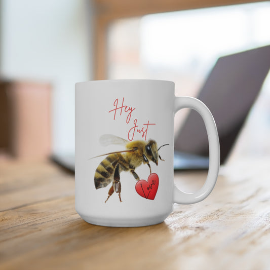 Hey Just Bee Love 15oz Mug