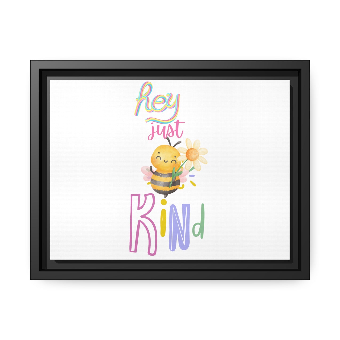 Hey Just Bee Kind-Matte Canvas, Black Frame