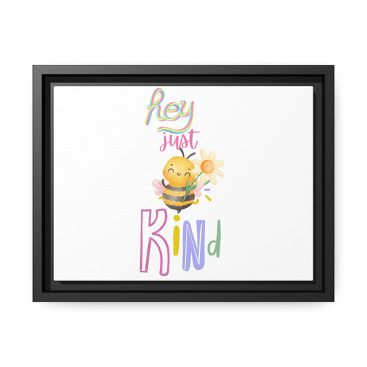 Hey Just Bee Kind-Matte Canvas, Black Frame