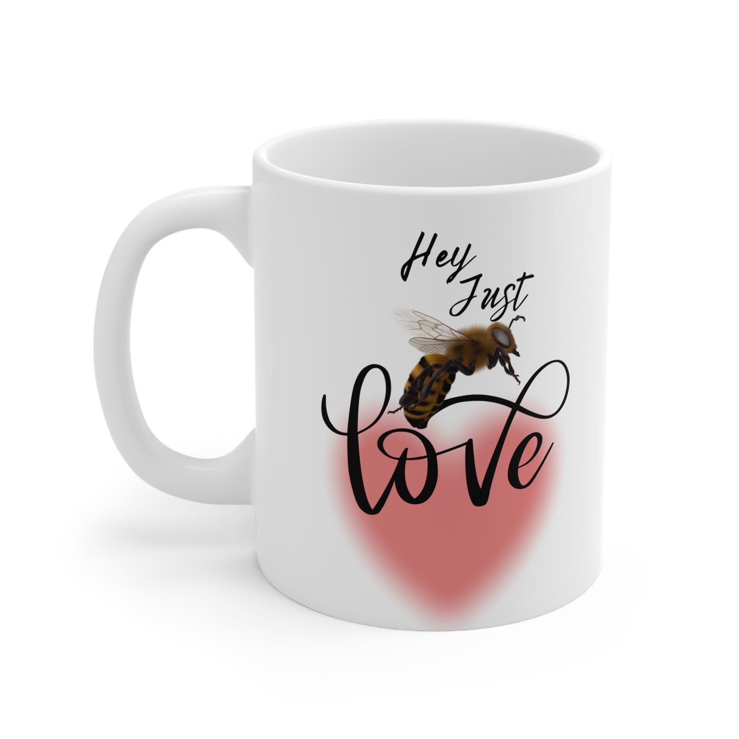 Hey Just Bee Love Ceramic Mug 11oz