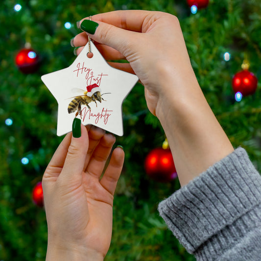 Hey Just Bee Naughty Ceramic Ornament, 4 Shapes