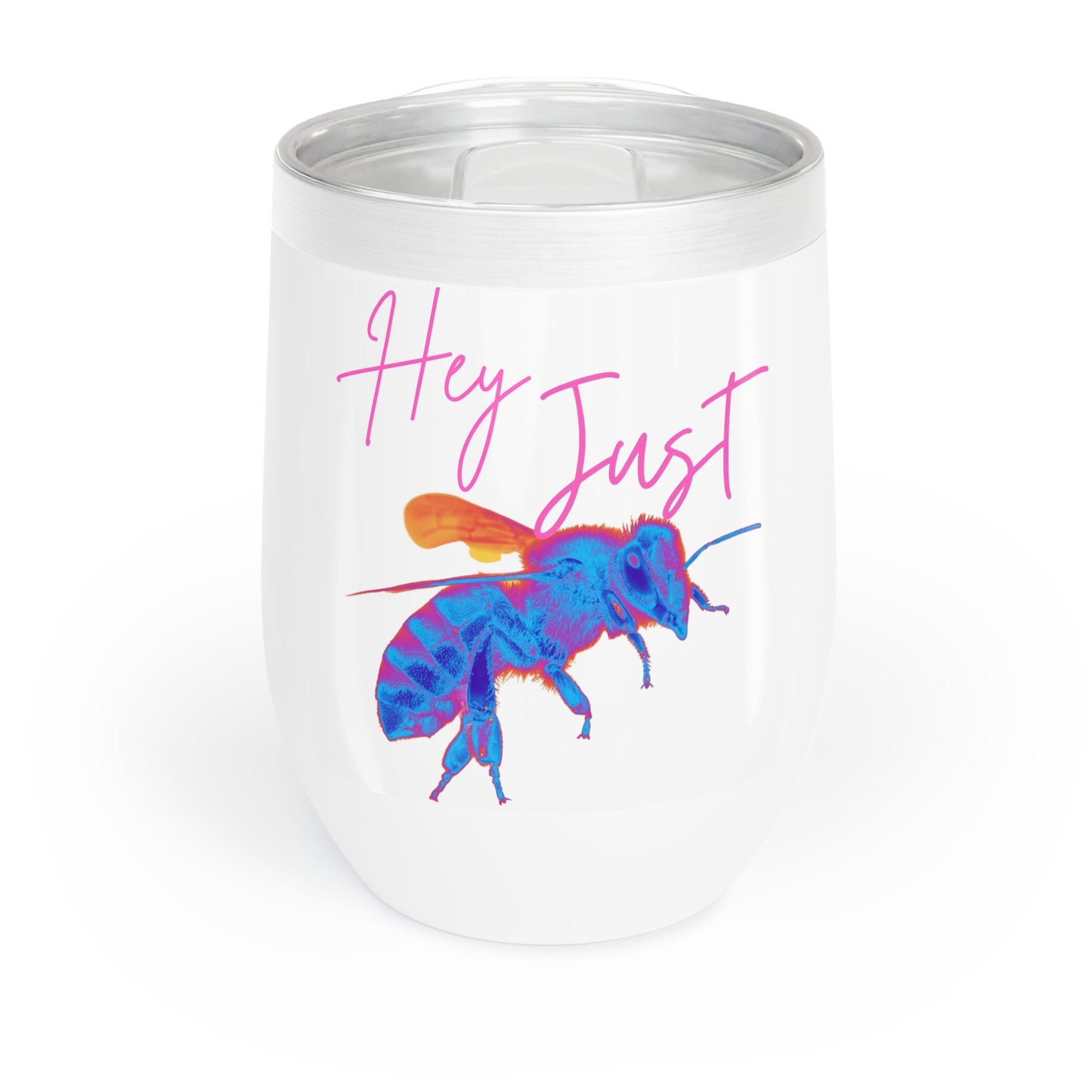 Hey Just Bee (Neon)Chill Wine Tumbler