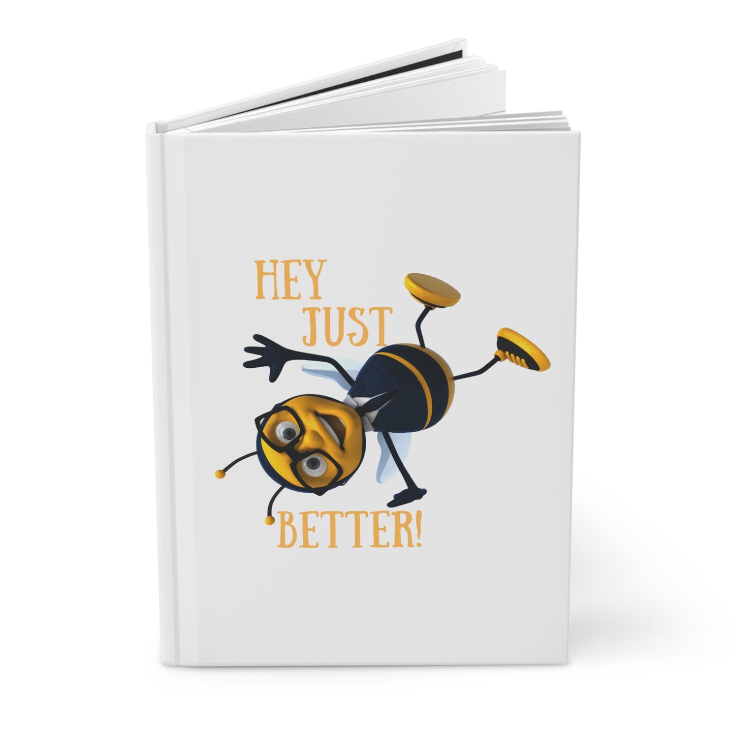 Hey Just Bee Better Hardcover Journal Matte