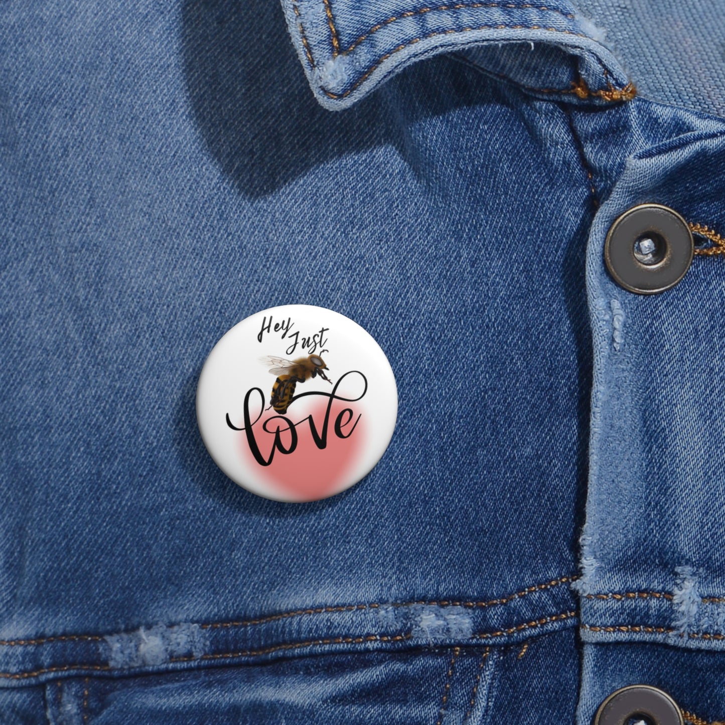 Hey Just Bee Love Pin Buttons