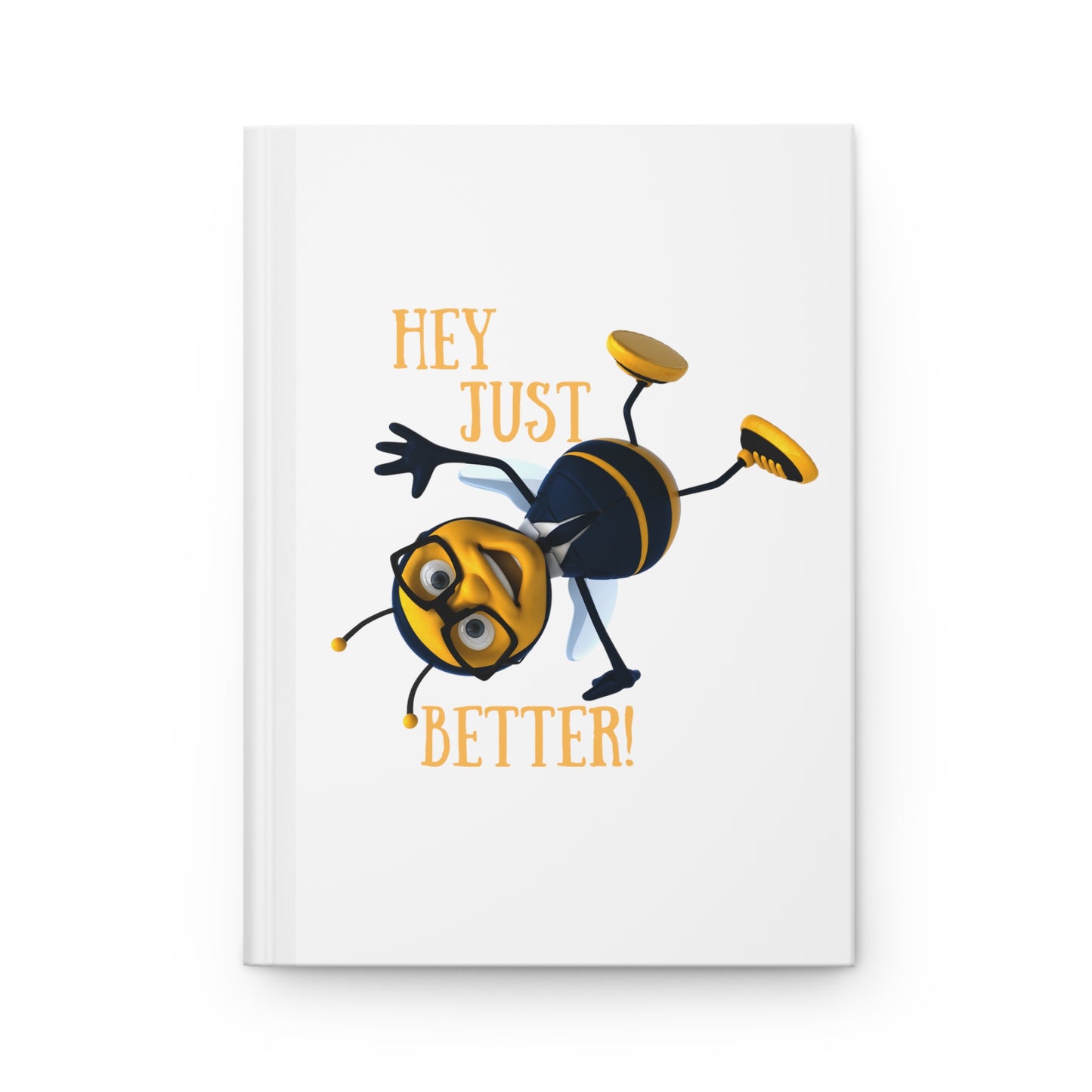 Hey Just Bee Better Hardcover Journal Matte