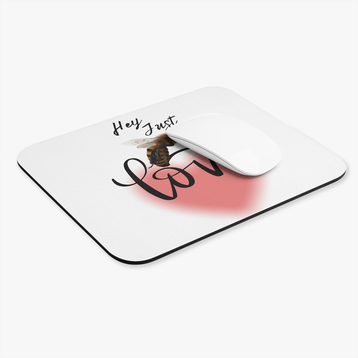 Hey Just Bee Love Mouse Pad