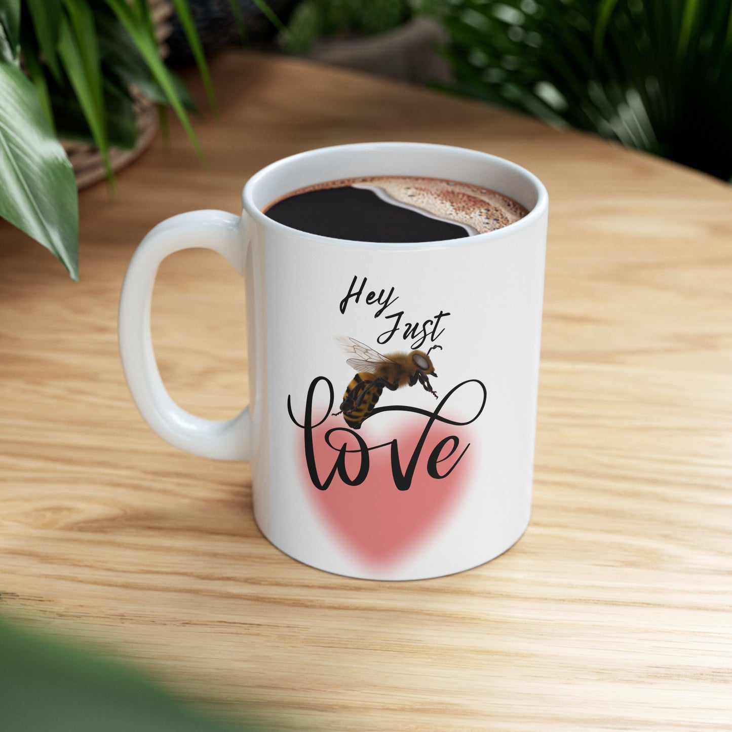 Hey Just Bee Love Ceramic Mug 11oz