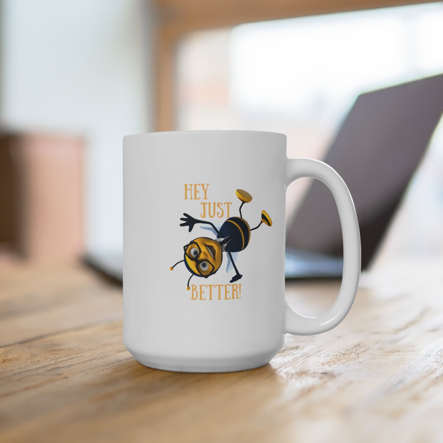 Hey Just Bee Better Mug 15oz